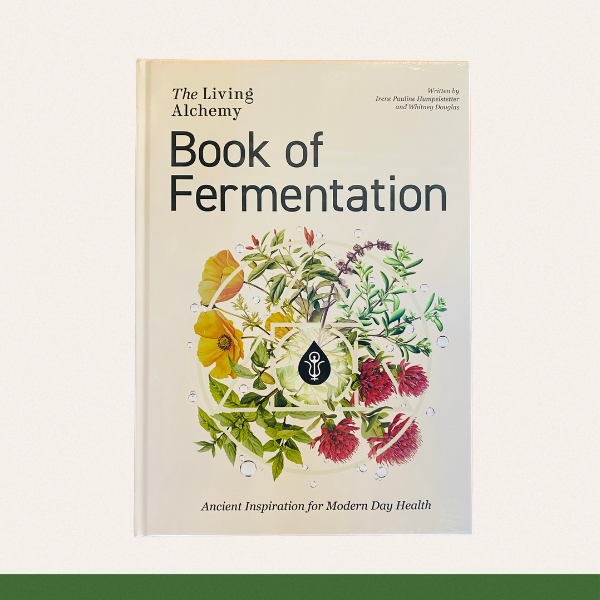The Living Alchemy Book of Fermentation - Ancient Inspiration for Modern Day Health